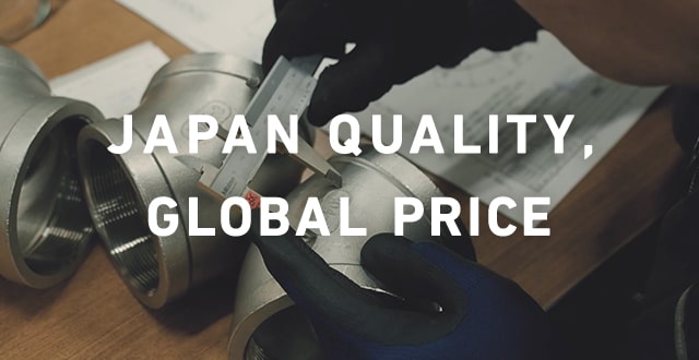 JAPAN QUALITY, GLOBAL PRICE